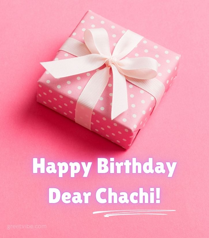 Happy Birthday Wishes for Chachi Ji with Gifts