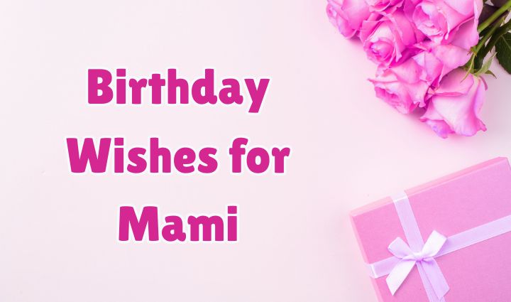 Birthday Wishes for Mami Ji