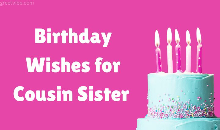 Cousin Sister Birthday wishes