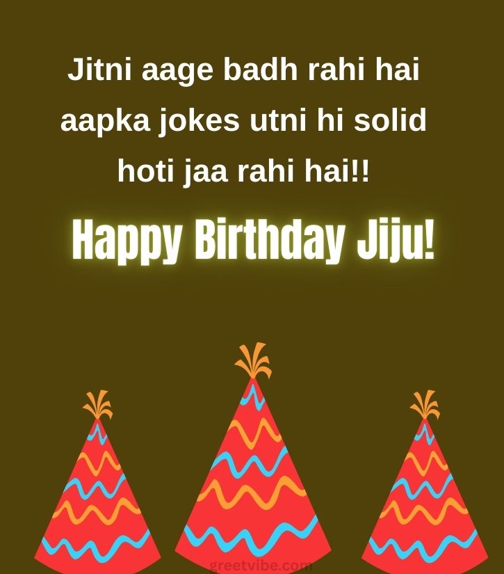 Funny Birthday Quotes for Brother like Jiju
