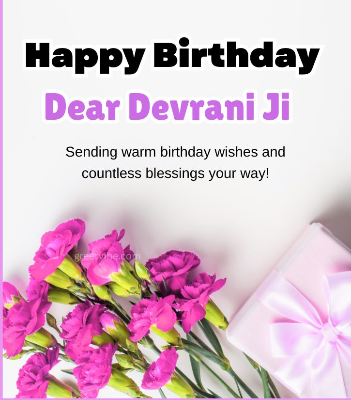 Devrani Ji Birthday Wishes with Flower and Gifts