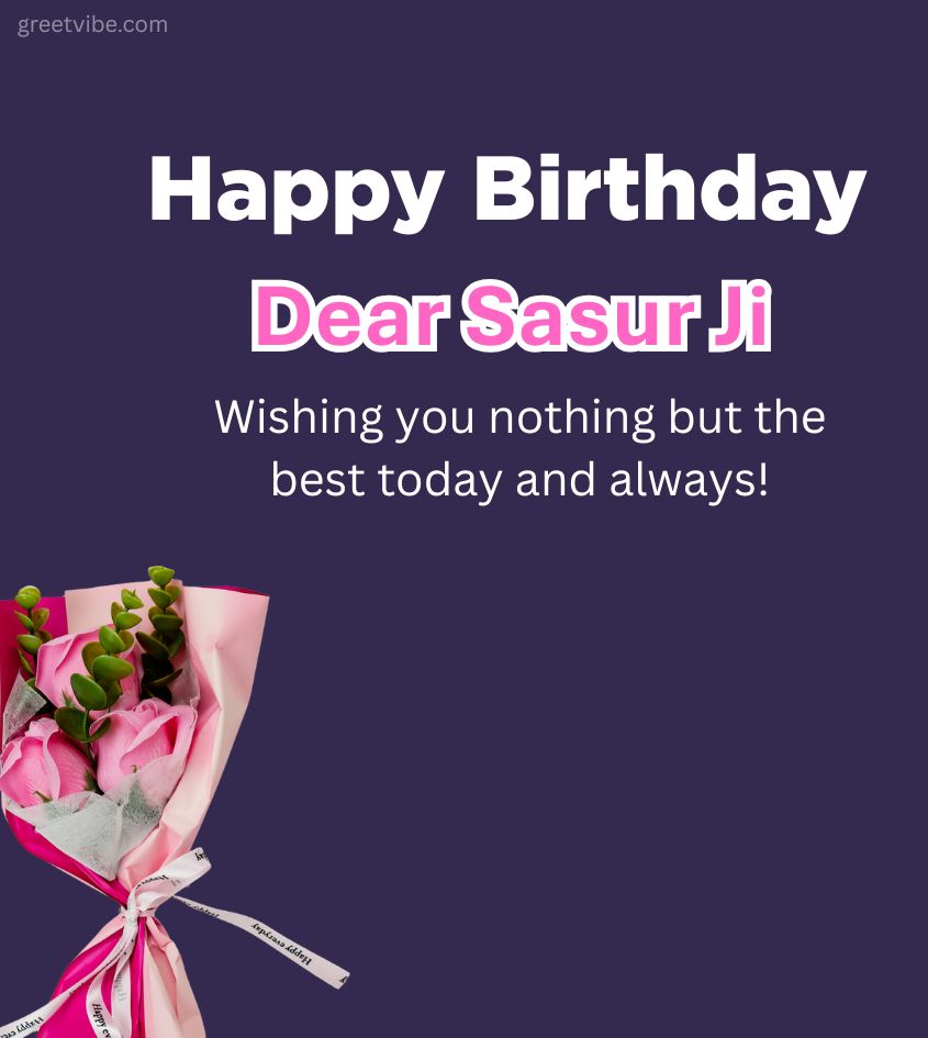 Birthday wishes for sasur ji 