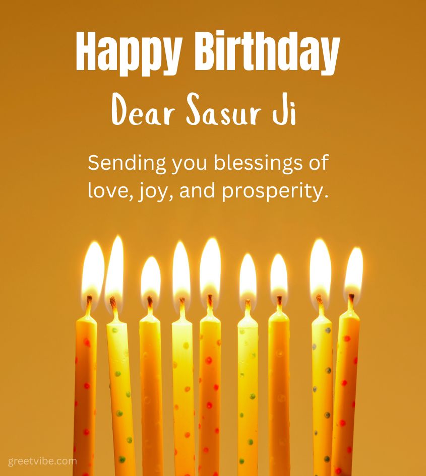 Happy Birthday Wishes for Sasur Ji