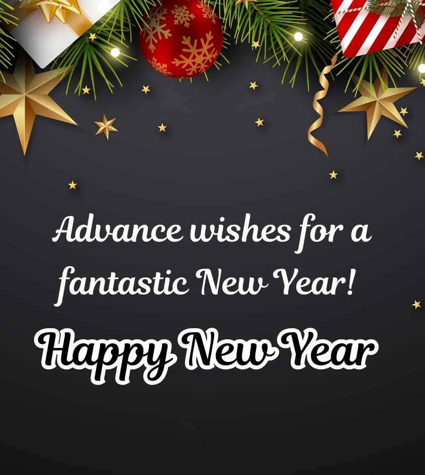 Advance Happy New Year Wishes for Friends