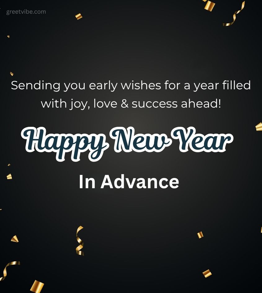 Happy New Year Greetings in Advance for Friends