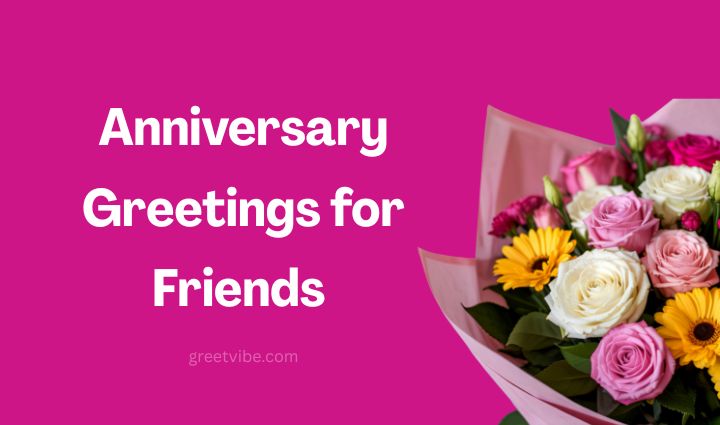 Anniversary Wishes for Friends