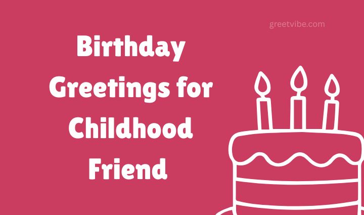 Birthday Wishes for Childhood Friend