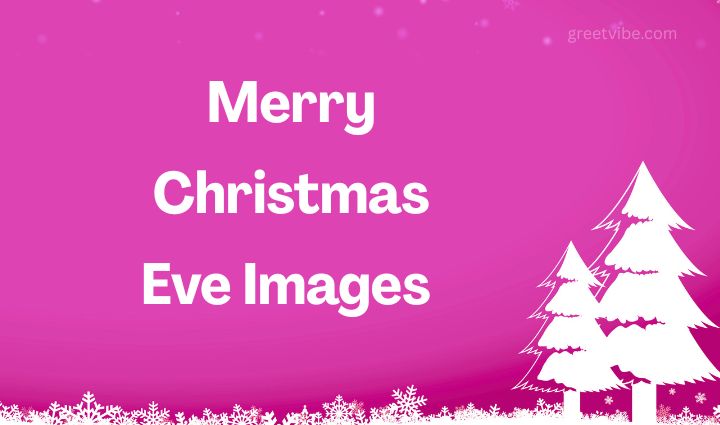 Merry Christmas Eve Images