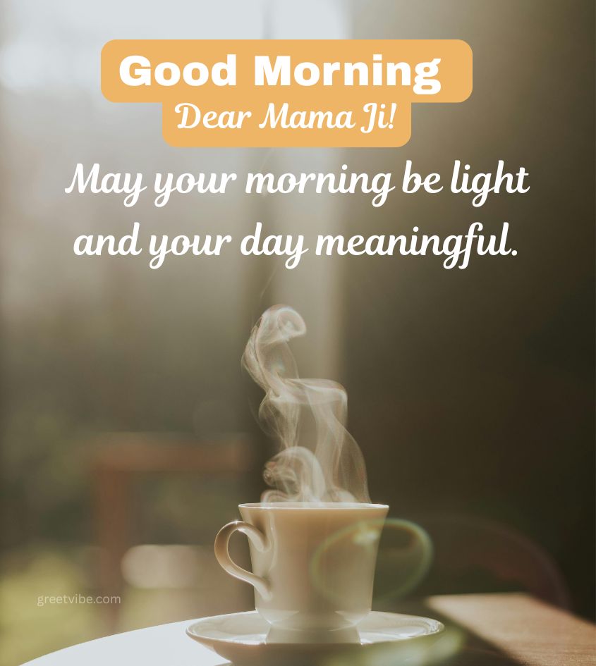 Good Morning Greetings for Mama Ji